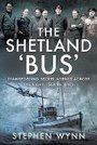 Cover: The Shetland 'Bus' - Pen & Sword Military