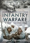 Cover: A Photographic History of Infantry Warfare, 1939-1945 - Pen & Sword Military