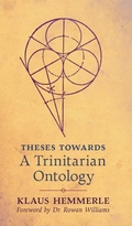 Cover: Theses Towards A Trinitarian Ontology - Angelico Press
