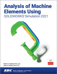 Abbildung von: Analysis of Machine Elements Using SOLIDWORKS Simulation 2021 - SDC Publications