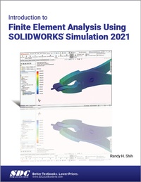 Abbildung von: Introduction to Finite Element Analysis Using SOLIDWORKS Simulation 2021 - SDC Publications