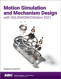 Abbildung von: Motion Simulation and Mechanism Design with SOLIDWORKS Motion 2021 - SDC Publications