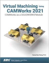 Abbildung von: Virtual Machining Using CAMWorks 2021 - SDC Publications