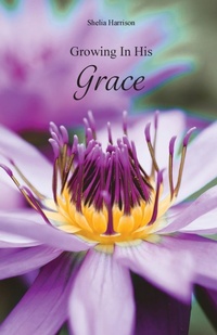 Enlarge image Cover: Growing In His Grace - Trilogy Christian Publishing