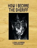 Cover: How I Became the Sheriff - Lulu.com