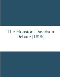 Enlarge image Cover: The Houston-Davidson debate (1896) - Lulu.com