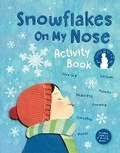 Cover: Snowflakes On My Nose Activity Book - Pajama Press