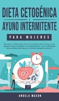 Cover: Dieta Cetogenica y Ayuno Intermitente Para Mujeres - Angela Mason