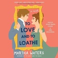 Cover: To Love and to Loathe - SIMON & SCHUSTER AUDIO