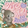 Cover: Love Makes the World Go Round - Igloo Books Ltd