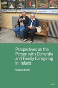 Cover: Perspectives on the Person with Dementia and Family Caregiving in Ireland - Peter Lang Verlag