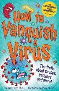 Enlarge image Cover: How to Vanquish a Virus - Welbeck Children's Books