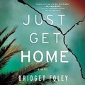 Cover: Just Get Home - Mira Books