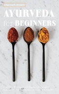 Cover: Ayurveda For Beginners - Charlie Creative Lab