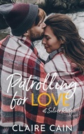 Cover: Patrolling for Love at Silver Ridge - Claire Cain