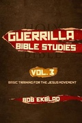 Cover: Guerrilla Bible Studies, Volume 3, Basic Training for the Jesus Movement - R. R. Bowker