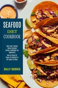 Cover: Seafood Diet Cookbook - Jason Thawne
