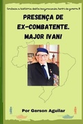 Cover: Presenca de Ex-Combatente. Major Ivan! - Biblioteca Nacional Fundacao Miguel de Cervantes