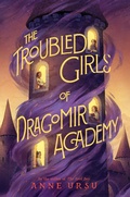 Cover: The Troubled Girls of Dragomir Academy - HarperCollins