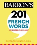 Cover: 201 French Words You Need to Know Flashcards - Barrons Educational Services