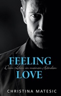 Cover: Feeling Love - Dein Leben in meinen H&auml;nden - BoD - Books on Demand