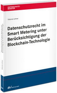 Abbildung von: Datenschutzrecht im Smart Metering unter Berücksichtigung der Blockchain-Technologie - Fachmedien Recht und Wirtschaft