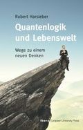 Cover: Quantenlogik und Lebenswelt - Ibera Verlag - European University Press Verlagsgesellschaft m.b.H.