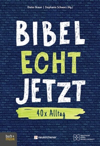 Abbildung von: BIBEL ECHT JETZT - Praxisverlag buch+musik bm gGmbH