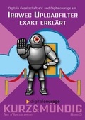 Cover: Irrweg Uploadfilter exakt erkl&auml;rt - Verlag Art d'Ameublement