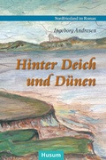 Cover: Hinter Deich und D&uuml;nen - Husum Druck- und Verlagsgesellschaft