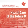 Cover: Health Care of the Future 8 - MWV Medizinisch Wissenschaftliche Verlagsgesellschaft