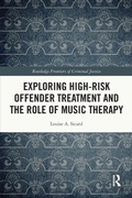 Cover: Exploring High-risk Offender Treatment and the Role of Music Therapy - Routledge