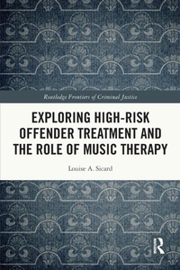 Abbildung von: Exploring High-risk Offender Treatment and the Role of Music Therapy - Routledge