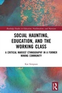 Cover: Social Haunting, Education, and the Working Class - Routledge