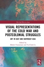 Cover: Visual Representations of the Cold War and Postcolonial Struggles - Routledge