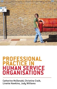 Enlarge image Cover: Professional Practice in Human Service Organisations - Routledge