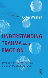 Enlarge image Cover: Understanding Trauma and Emotion - Routledge