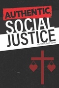 Cover: Authentic Social Justice - Exegetica Publishing & Biblical Resources
