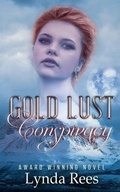 Cover: Gold Lust Conspiracy - 978-0-9990943-1-0