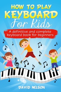 Abbildung von: How to Play Keyboard for Kids - Movement Publishing