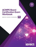 Cover: ACMPE Board Certification Exam Workbook - Medical Group Management Association/Center for Research in Ambulatory Health Care Administration