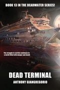 Cover: Dead Terminal (Deadwater Series Book 13) - Living Dead Press