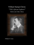 Cover: William Stamps Cherry - "THE African Explorer" - Before and After Africa - Lulu.com