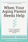 Cover: When Your Aging Parent Needs Help - Better Health While Aging, LLC