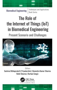 Enlarge image Cover: The Role of the Internet of Things (IoT) in Biomedical Engineering - Apple Academic Press Inc.