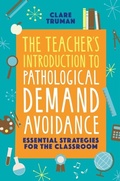 Abbildung von: The Teacher's Introduction to Pathological Demand Avoidance - Jessica Kingsley Publishers