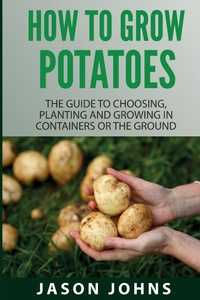 Enlarge image Cover: How To Grow Potatoes - Inspiring Gardening Ideas
