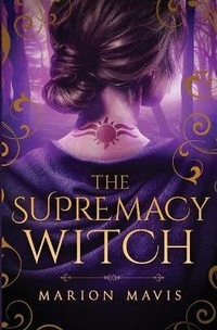 Enlarge image Cover: The Supremacy Witch - Marion Mavis