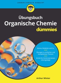 Abbildung von: Übungsbuch Organische Chemie für Dummies - Wiley-VCH