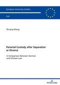 Cover: Parental Custody After Separation or Divorce - Peter Lang Verlag